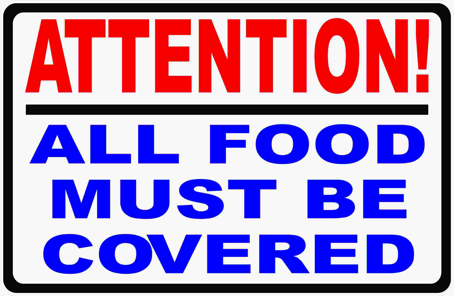 Attention All Food Must be Covered Decal