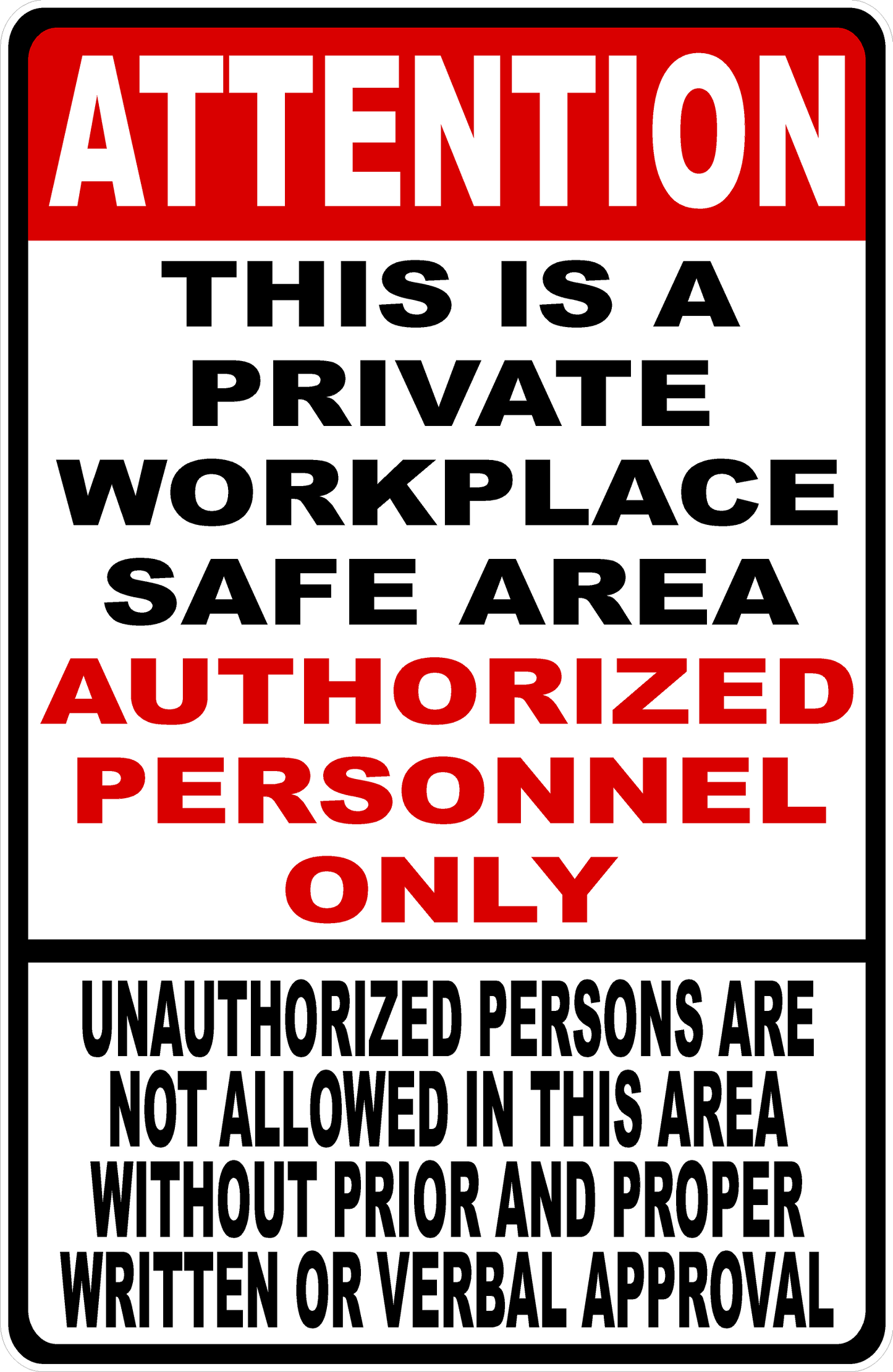 Attention Private Workplace Safe Area Authorized Personnel Only Sign