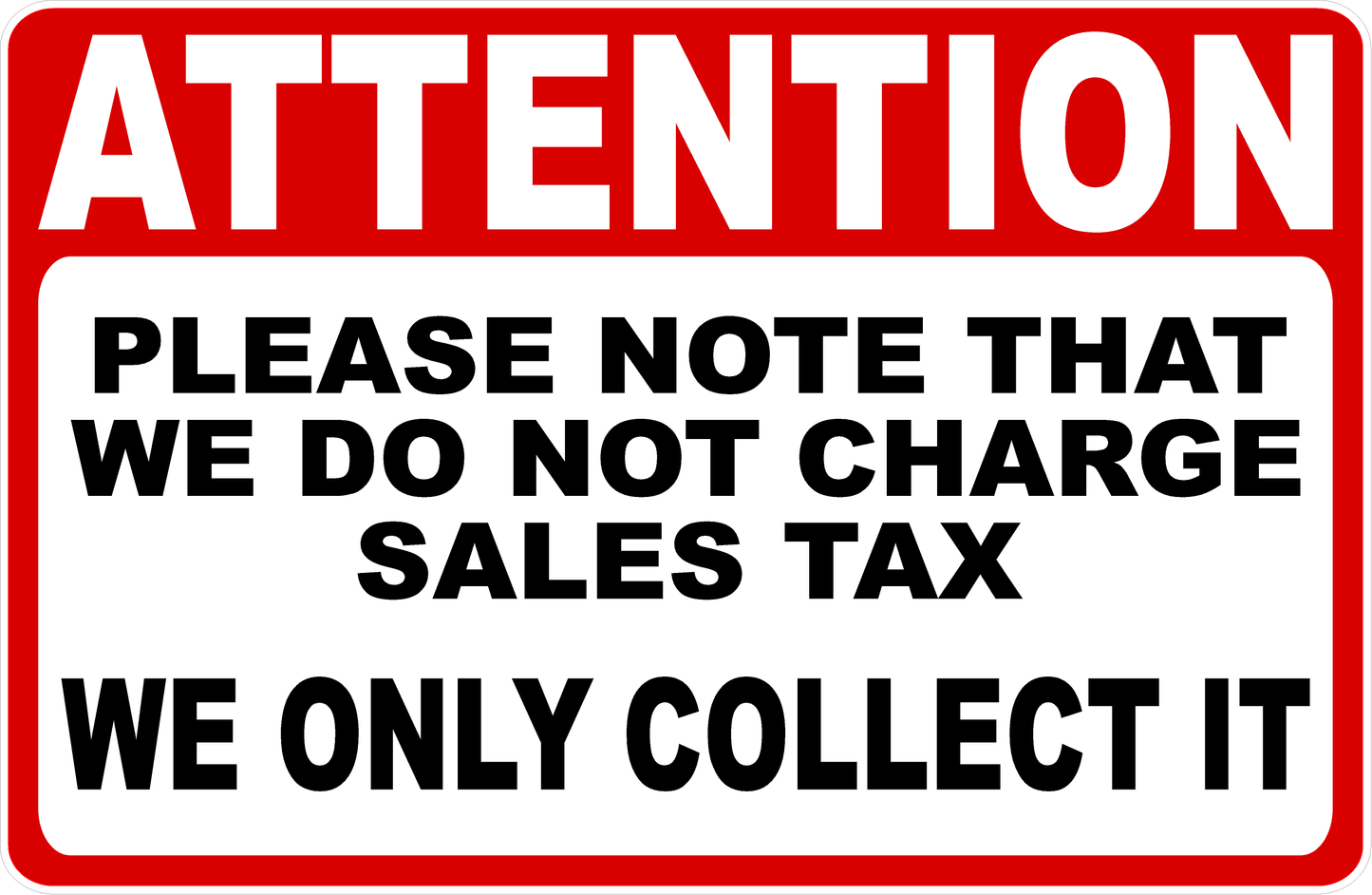 Attention Please Note That We Do Not Charge Sales Tax We Only Collect It Decal