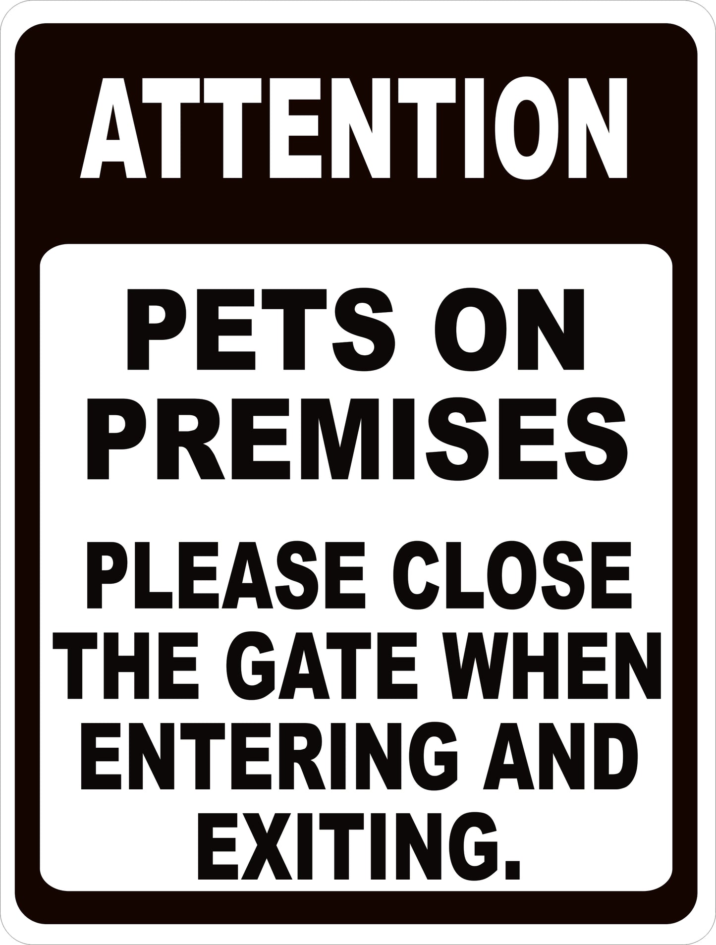 Attention Pets on Premises Please Close Gate when Entering Exiting Sign