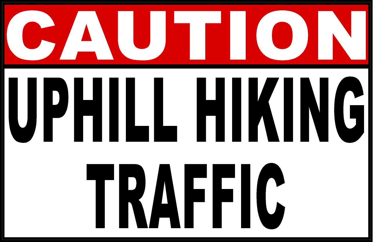 Caution Uphill Hiking Traffic Sign