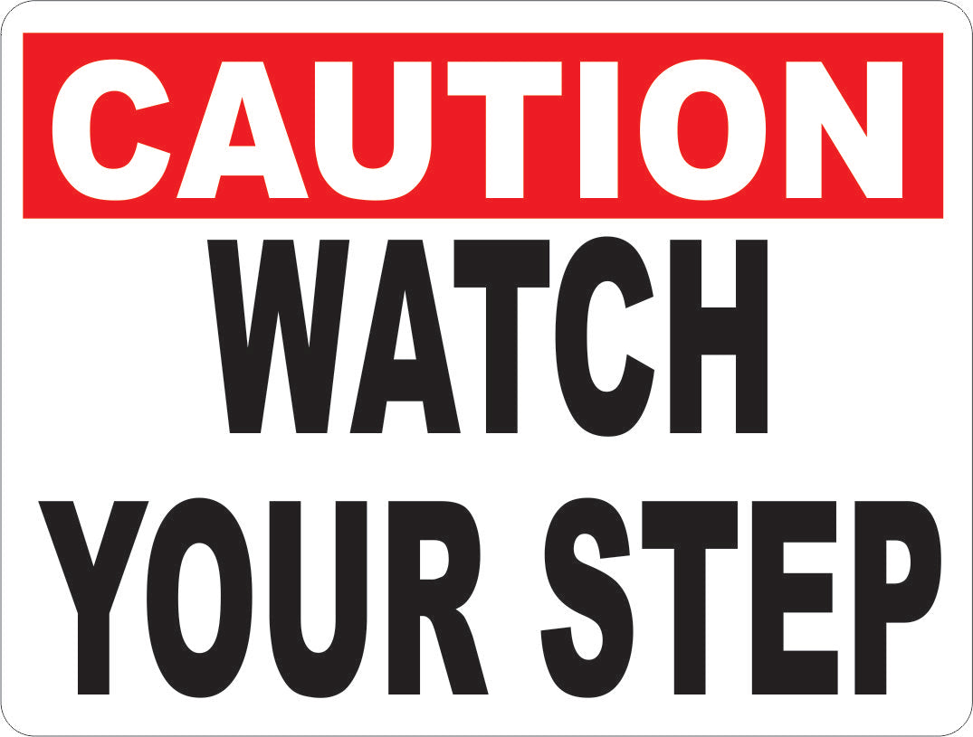 Caution Watch Your Step Sign