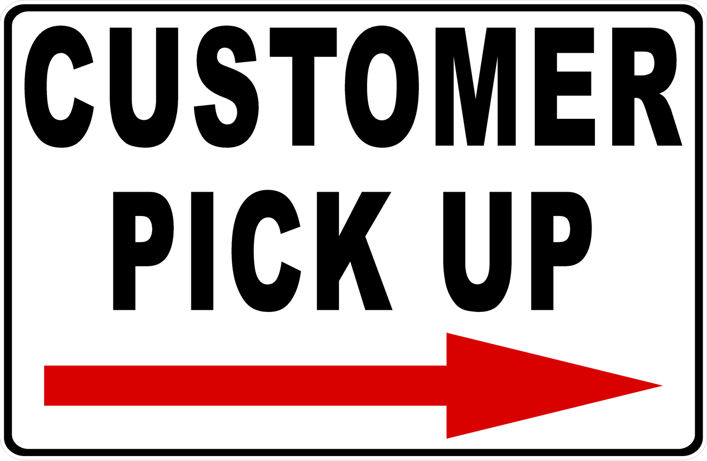 Customer Pick Up with Optional Directional Arrow Sign