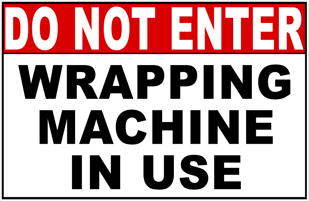 Do Not Enter Wrapping Machine in Use Decal
