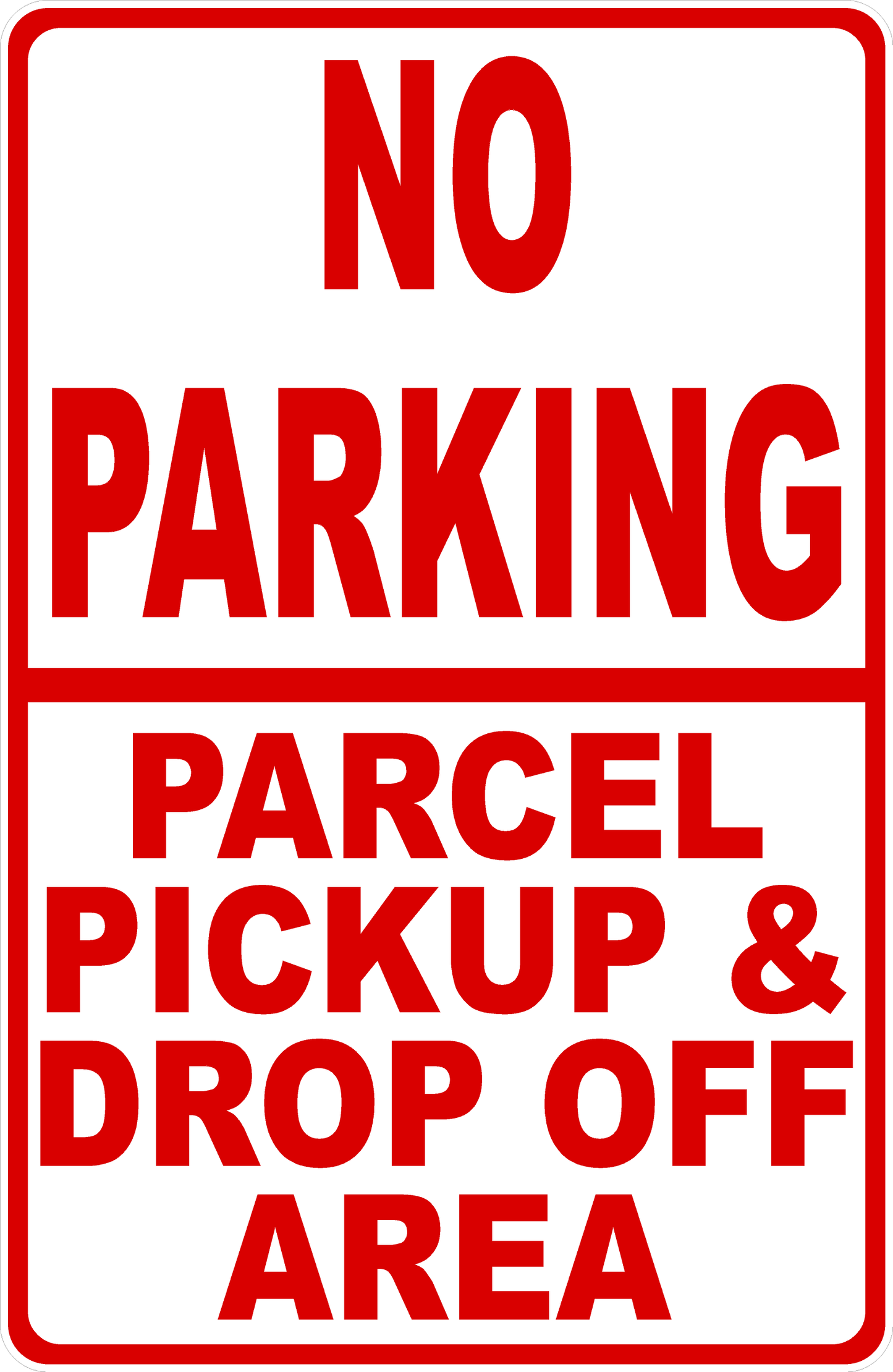 No Parking Parcel Pickup And Drop Off Area Sign