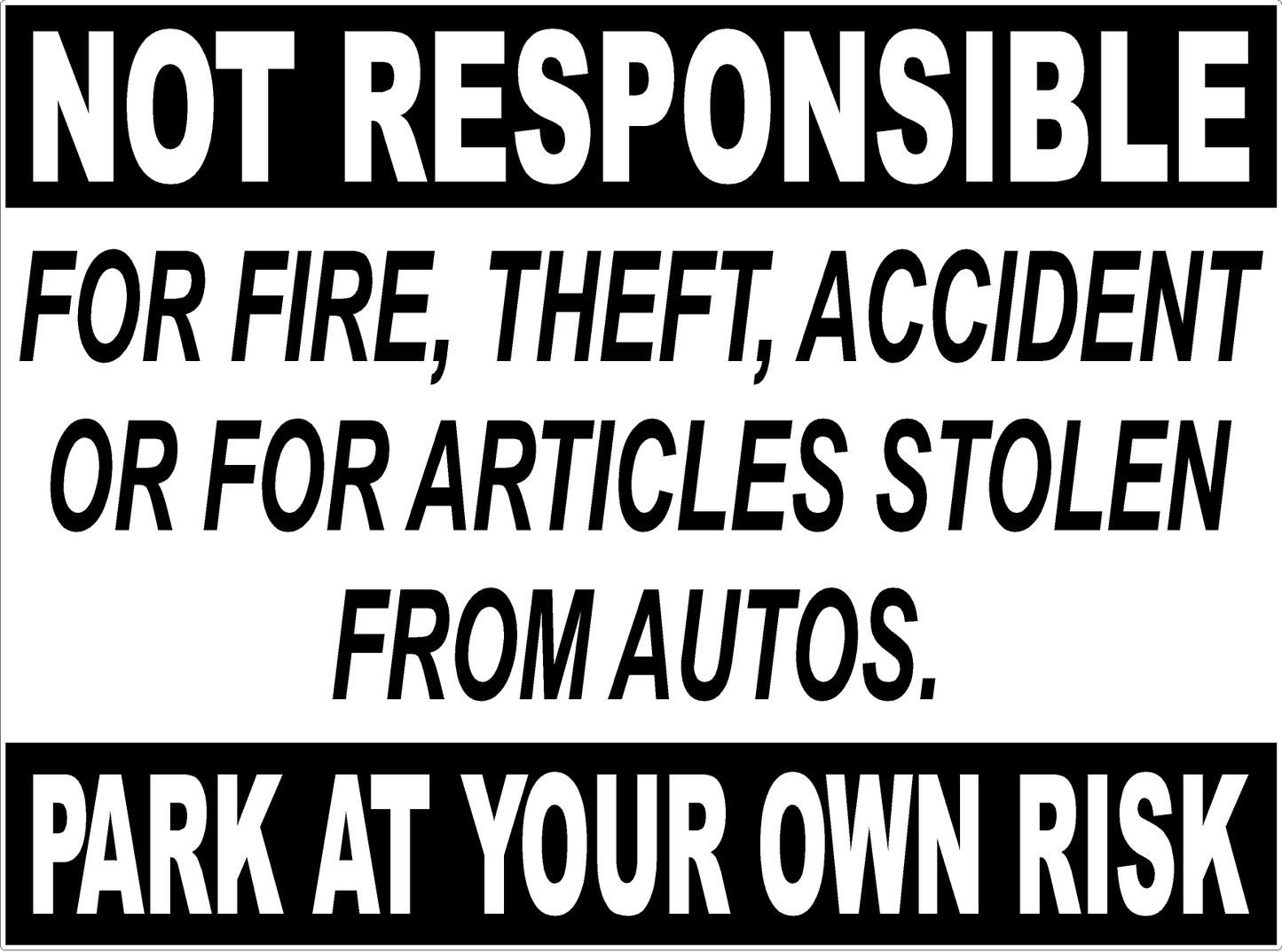 Not Responsible for Fire, Theft, Accident, Articles Stolen Park at Your Own Risk Decal