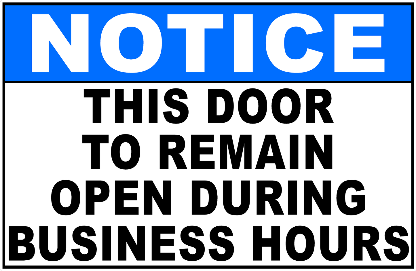 Notice This Door to Remain Open During Business Hours Decal