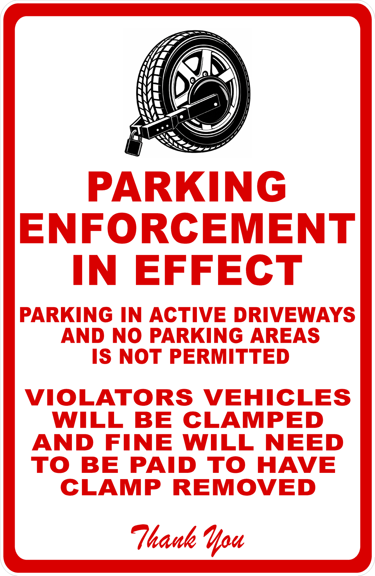 A square warning sign with a red border and red text on a white background. It shows a black-and-white tire-and-brake graphic at the top and reads: 'PARKING ENFORCEMENT IN EFFECT' followed by parking rules and 'Thank You' in red script at the bottom.