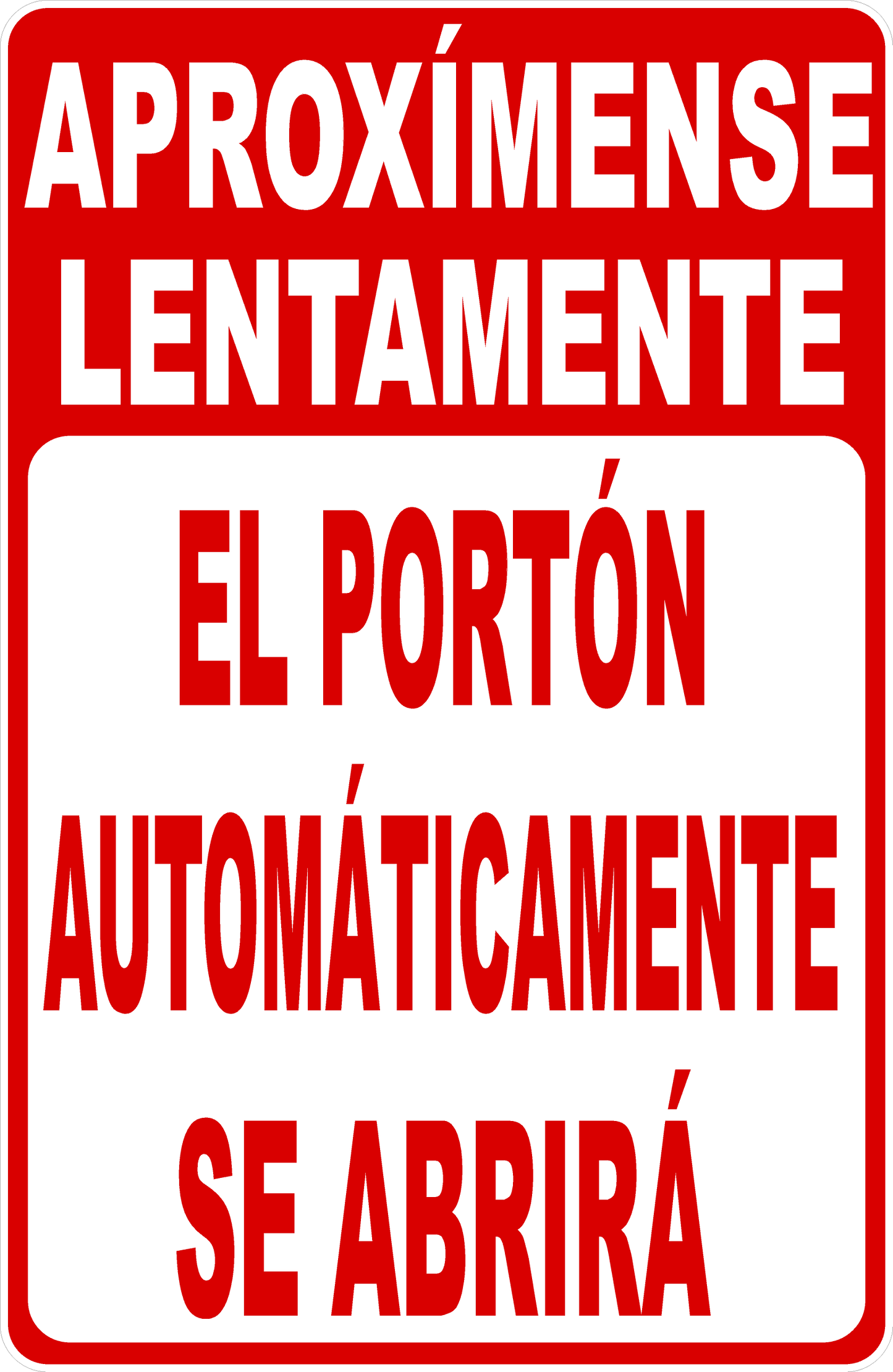 Approach Slowly Automatic Gate Will Open Sign