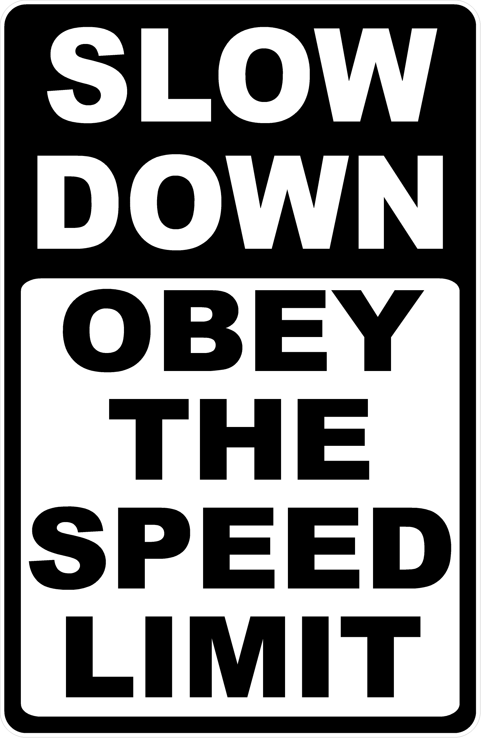 Slow Down Obey Speed Limit Sign – signs by salagraphics