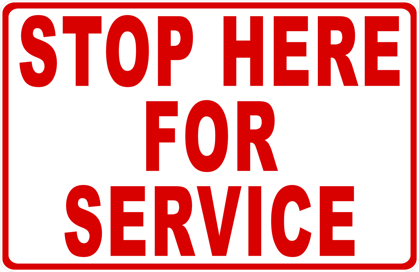 Stop Here for Service Sign