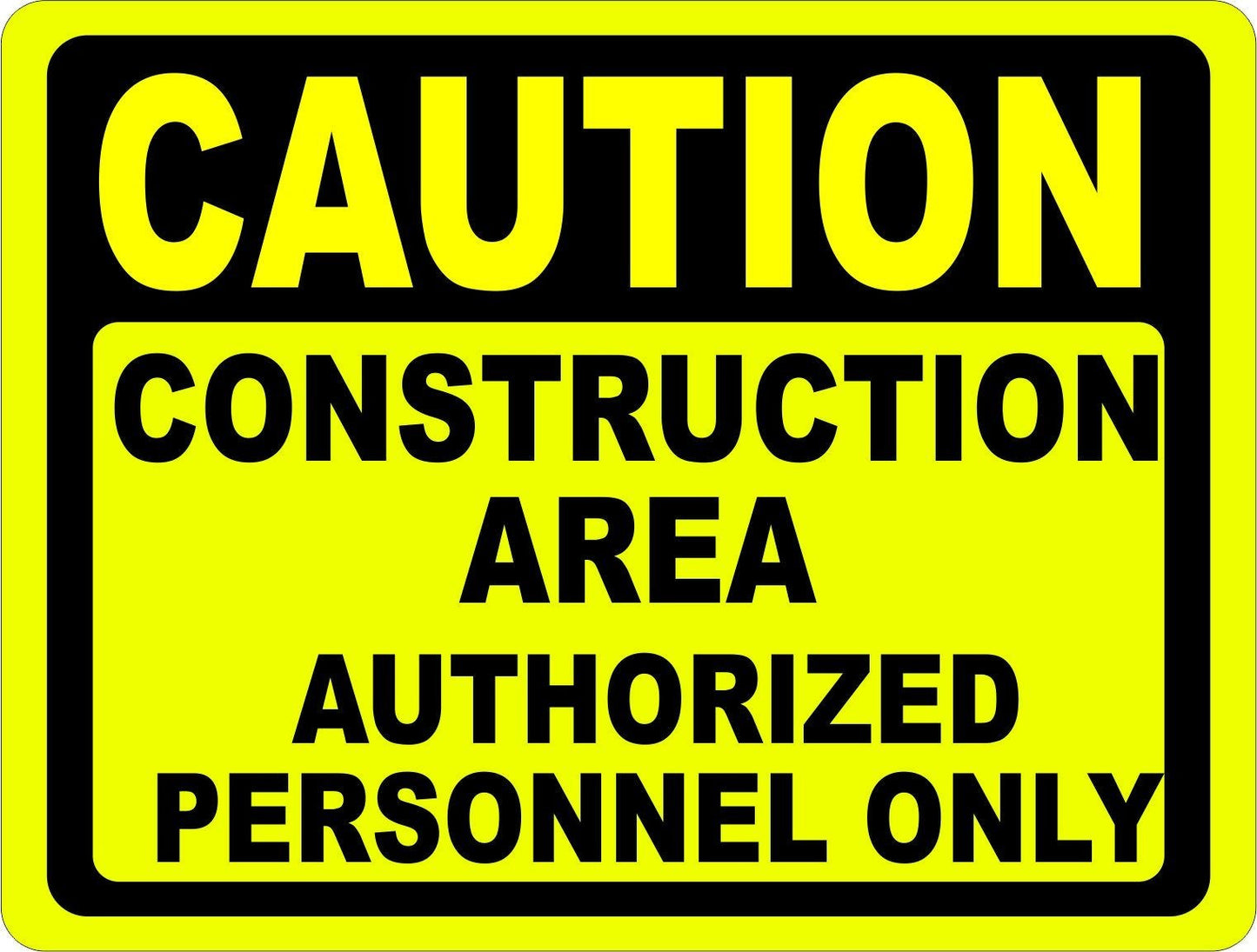 Caution Construction Zone Authorized Personnel Only Sign