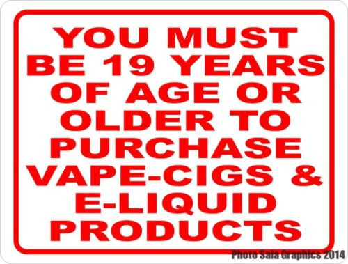 You Must be 19 Years Older to Purchase Vape Cigs and E Liquid Sign signs by salagraphics You Must be 19 Years Older to Purchase Vape Cigs and E Liquid Sign signs by salagraphics