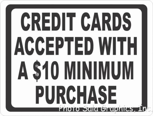 Credit Cards Accepted with $10 Minimum Purchase Sign - Signs & Decals by SalaGraphics