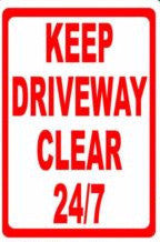 Keep Driveway Clear 24/7 Sign