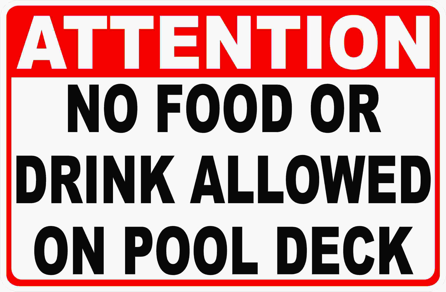 Attention No Food or Drink Allowed on Pool Deck Sign