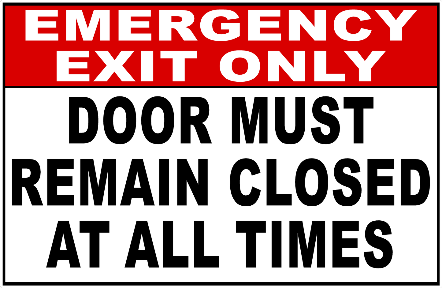 Emergency Exit Only Door Must Remain Closed at All Times Sign