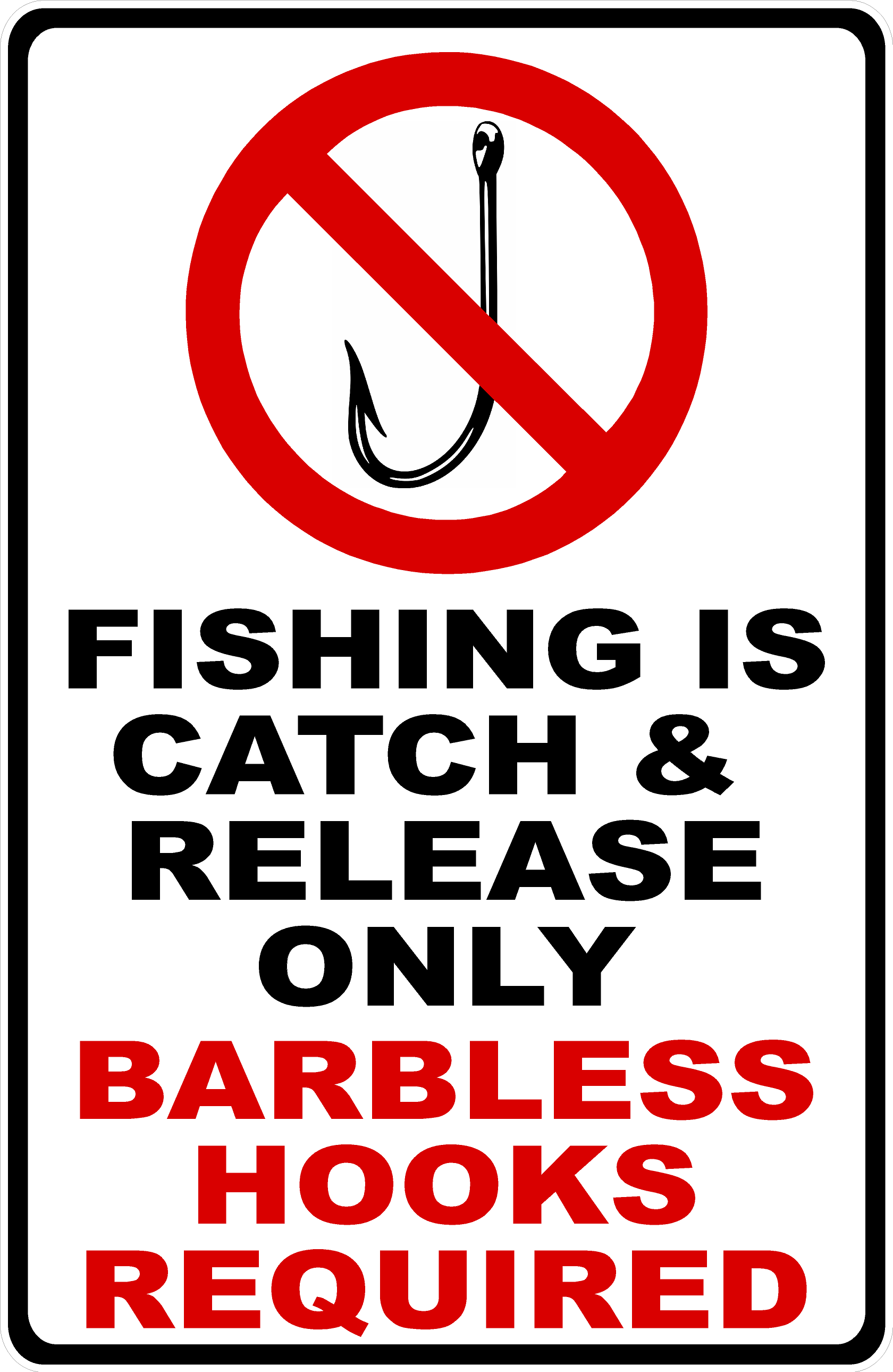 barbless hook fishing Fishing Catch and Release Only Sign Barbless Hooks Required 9x12 Aluminum Reflective