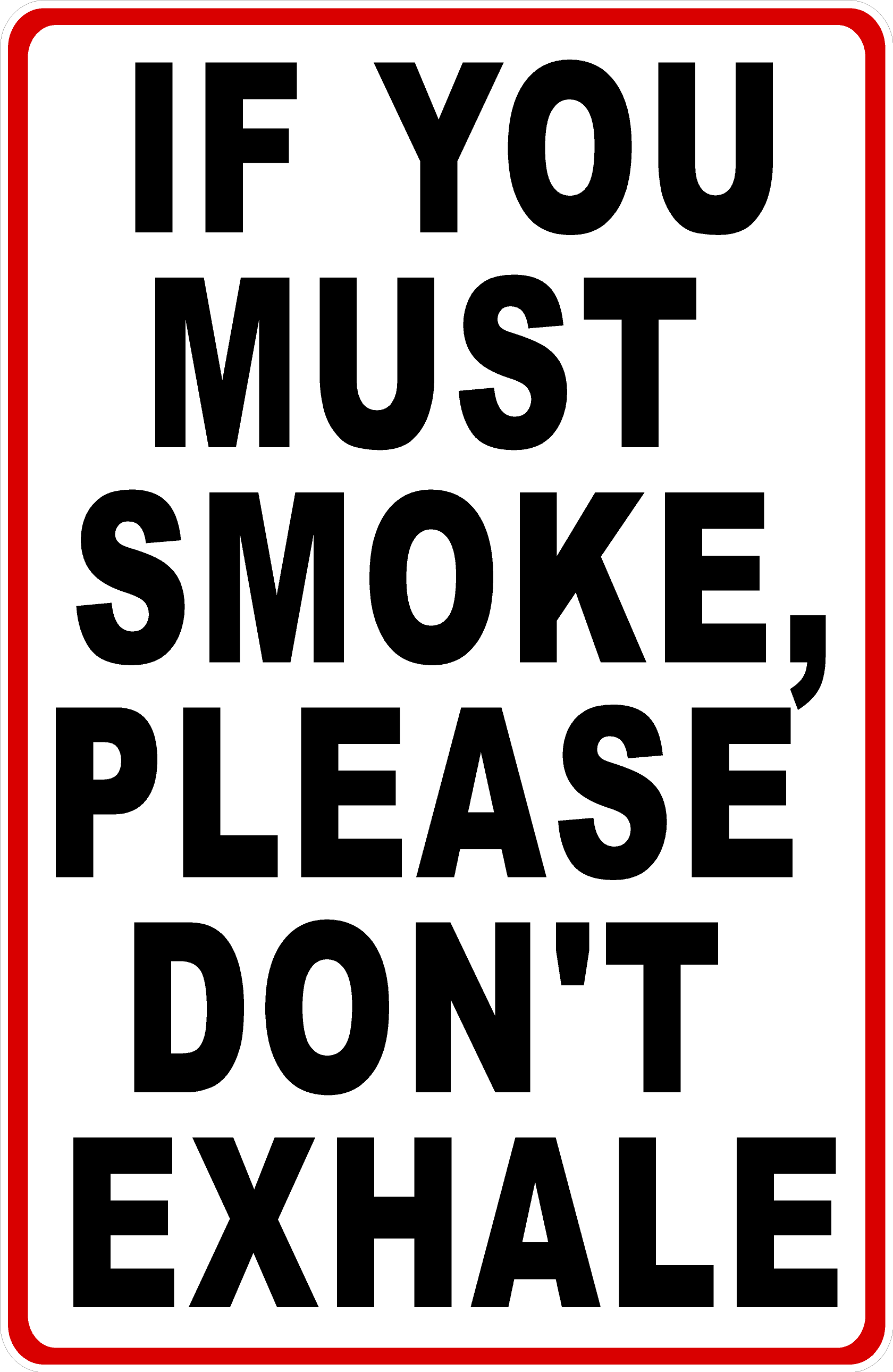 what happens if you don't exhale cigarette smoke When smoke, it's not just your health that is at risk. A smoker only inhales about 15% of the from a Vapers & Hookah Smokers Exhale
