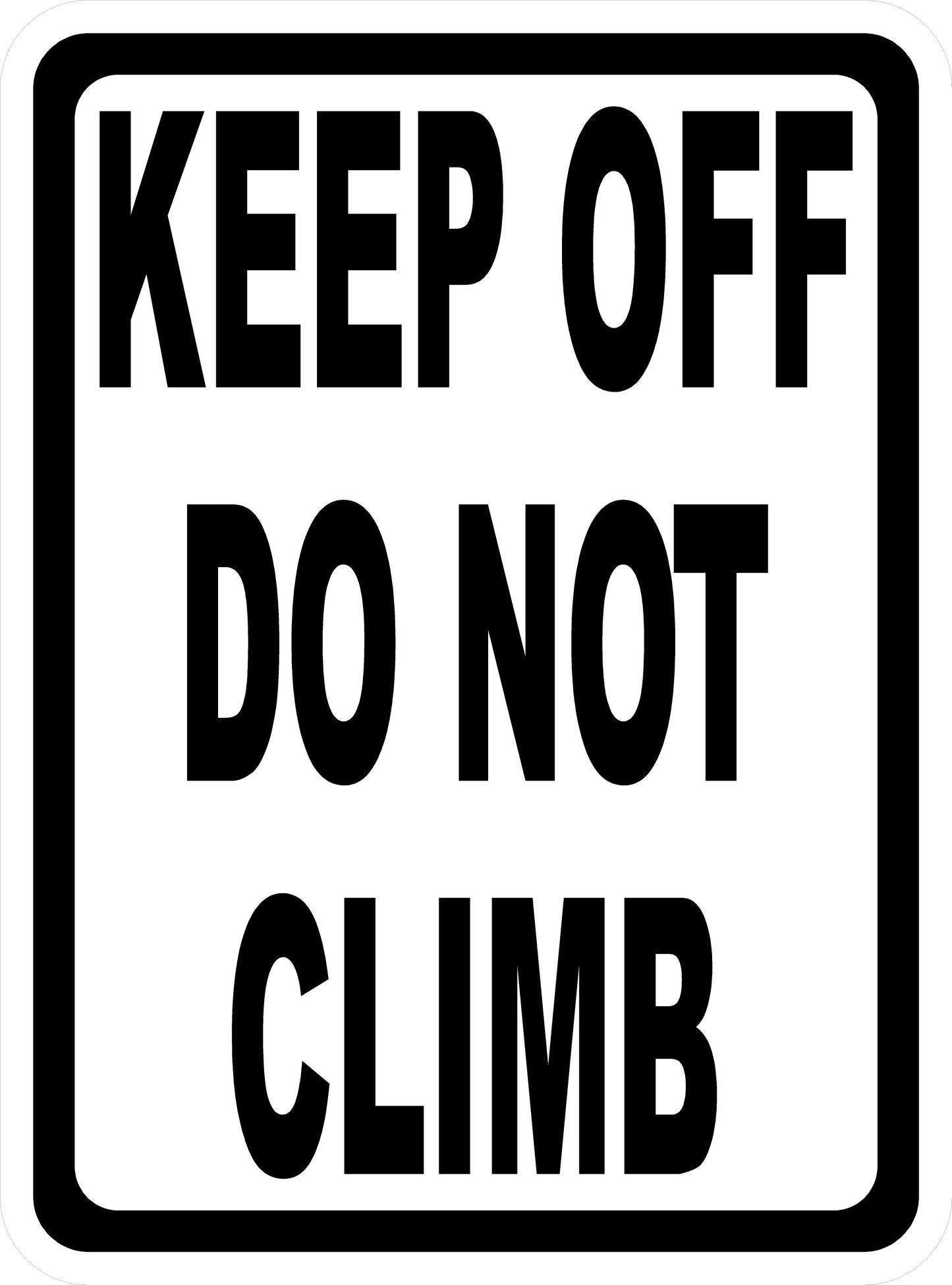Keep Off Do Not Climb Sign