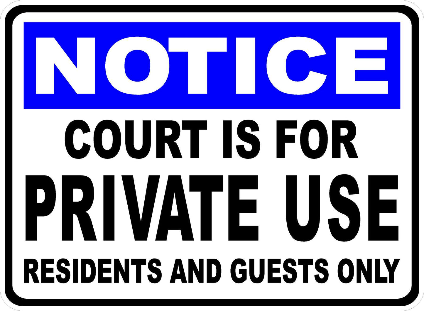Notice Court is For Private Use Residents & Guests Only Sign