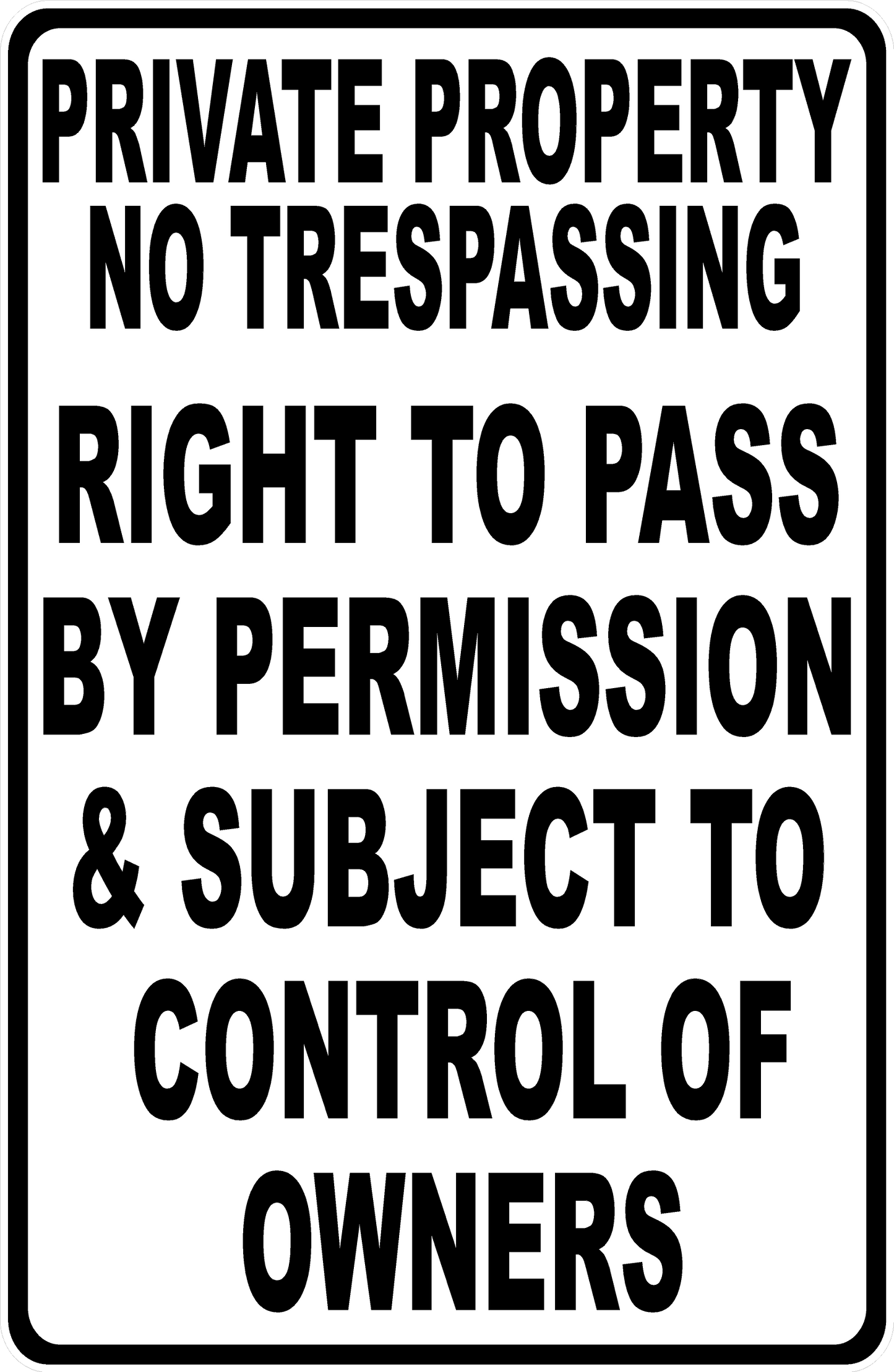 Private Property No Trespassing Right to Pass by Permission Subject Control of Owners Sign No Civil Code