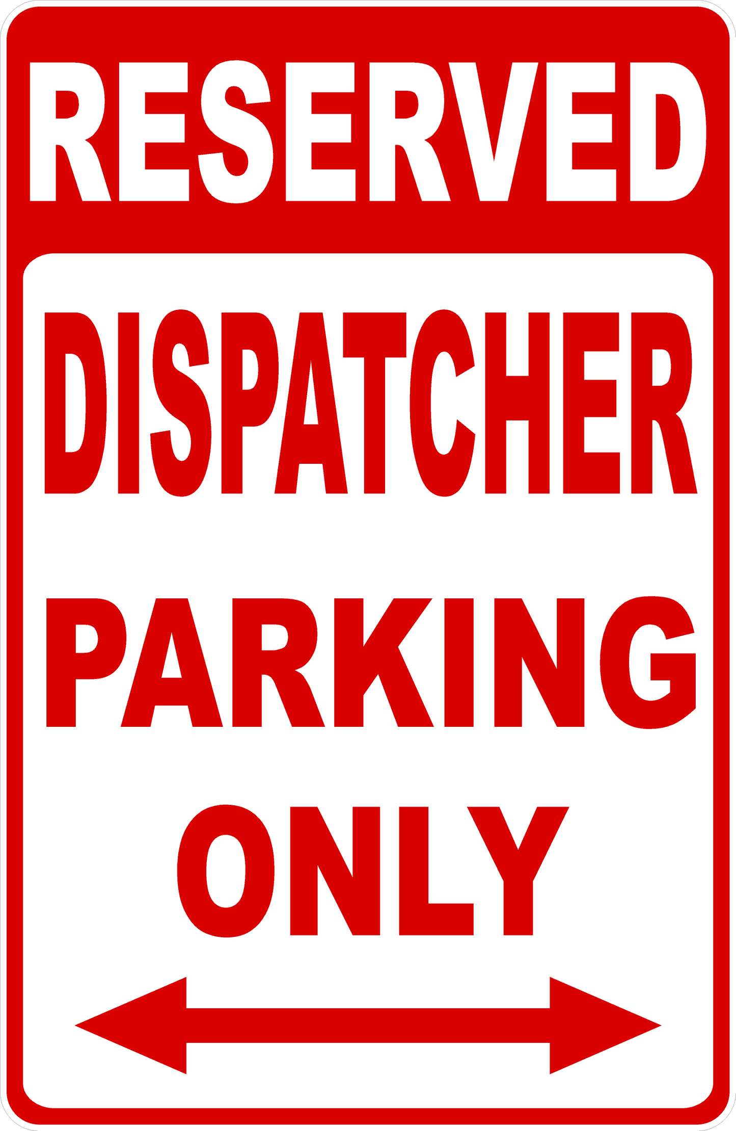 Reserved Dispatcher Parking Only Sign