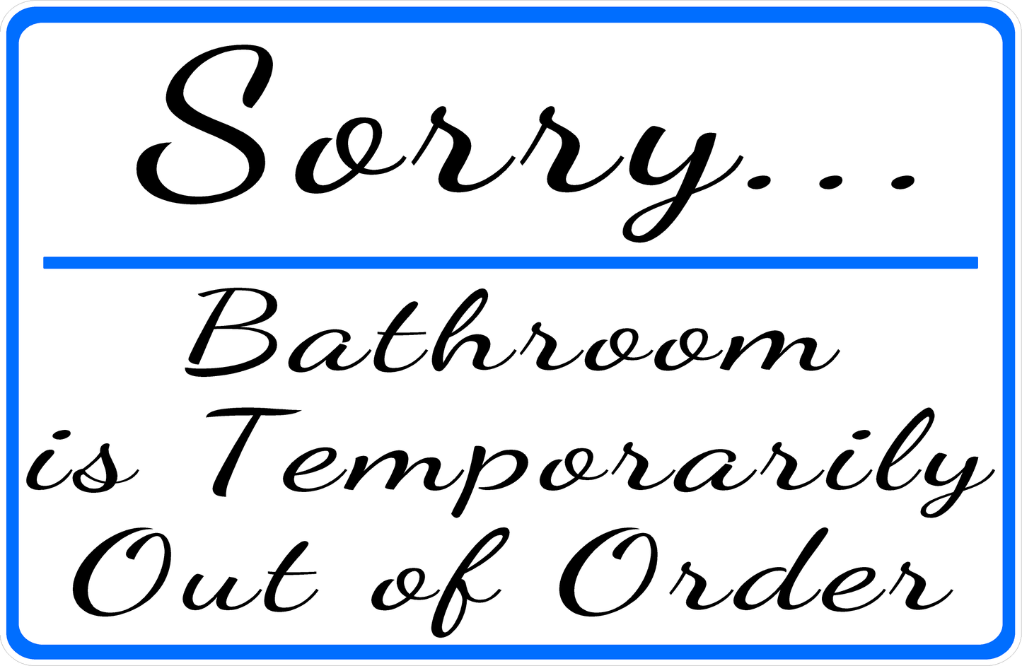 Sorry Bathroom Is Temporarily Out of Order Sign