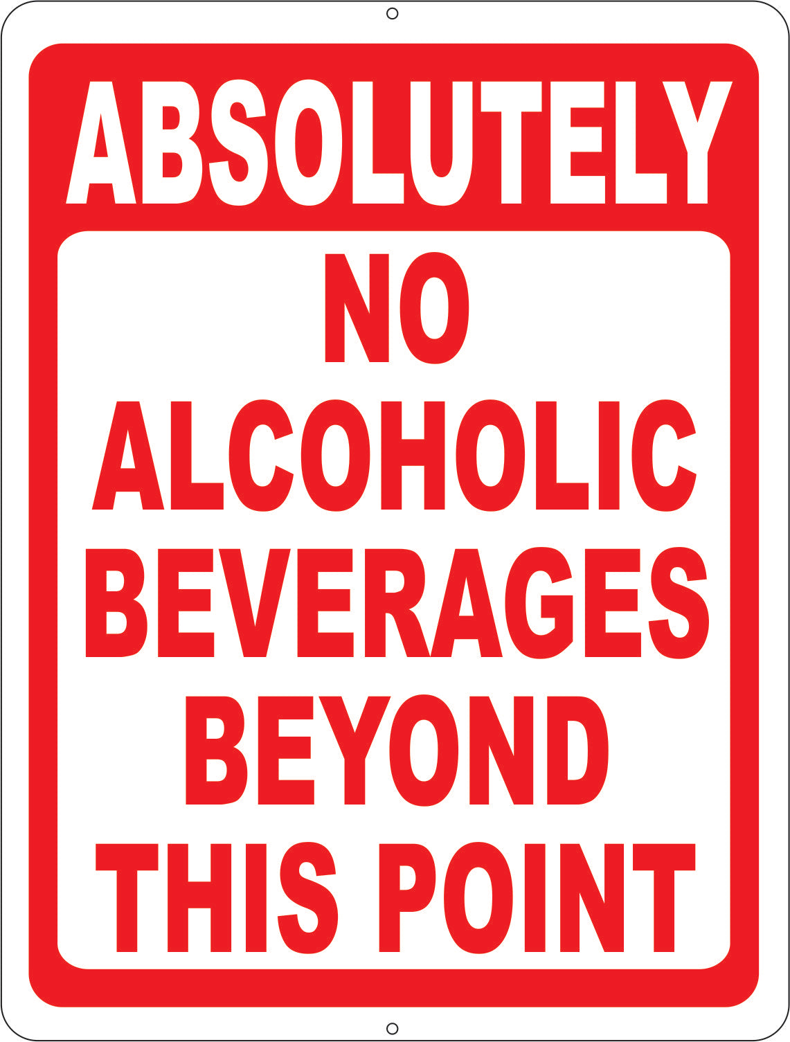 Absolutely No Alcoholic Beverages Beyond this Point Sign