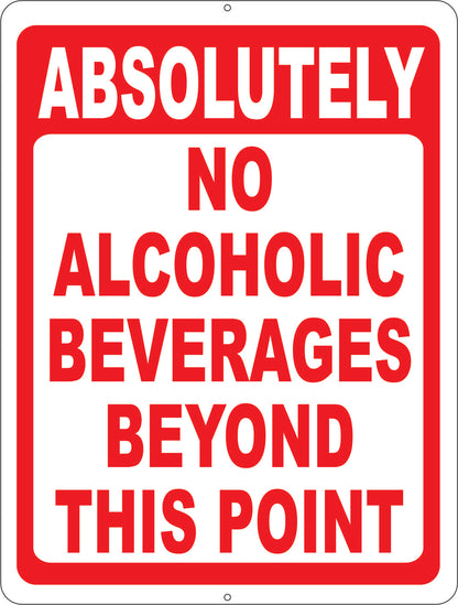Absolutely No Alcoholic Beverages Beyond this Point Sign