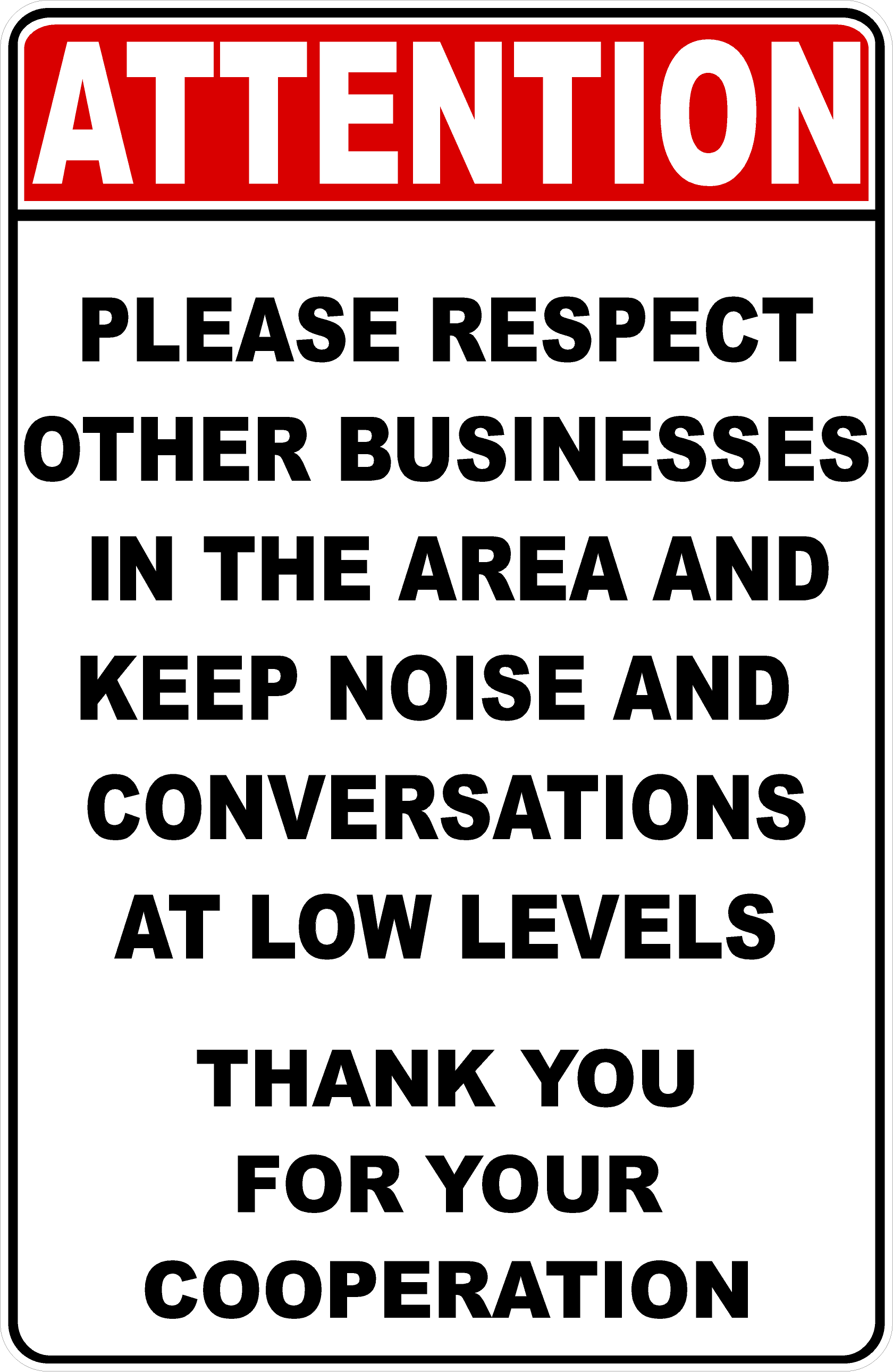Attention Please Respect Other Businesses and Keep Volume to a Low Level Sign