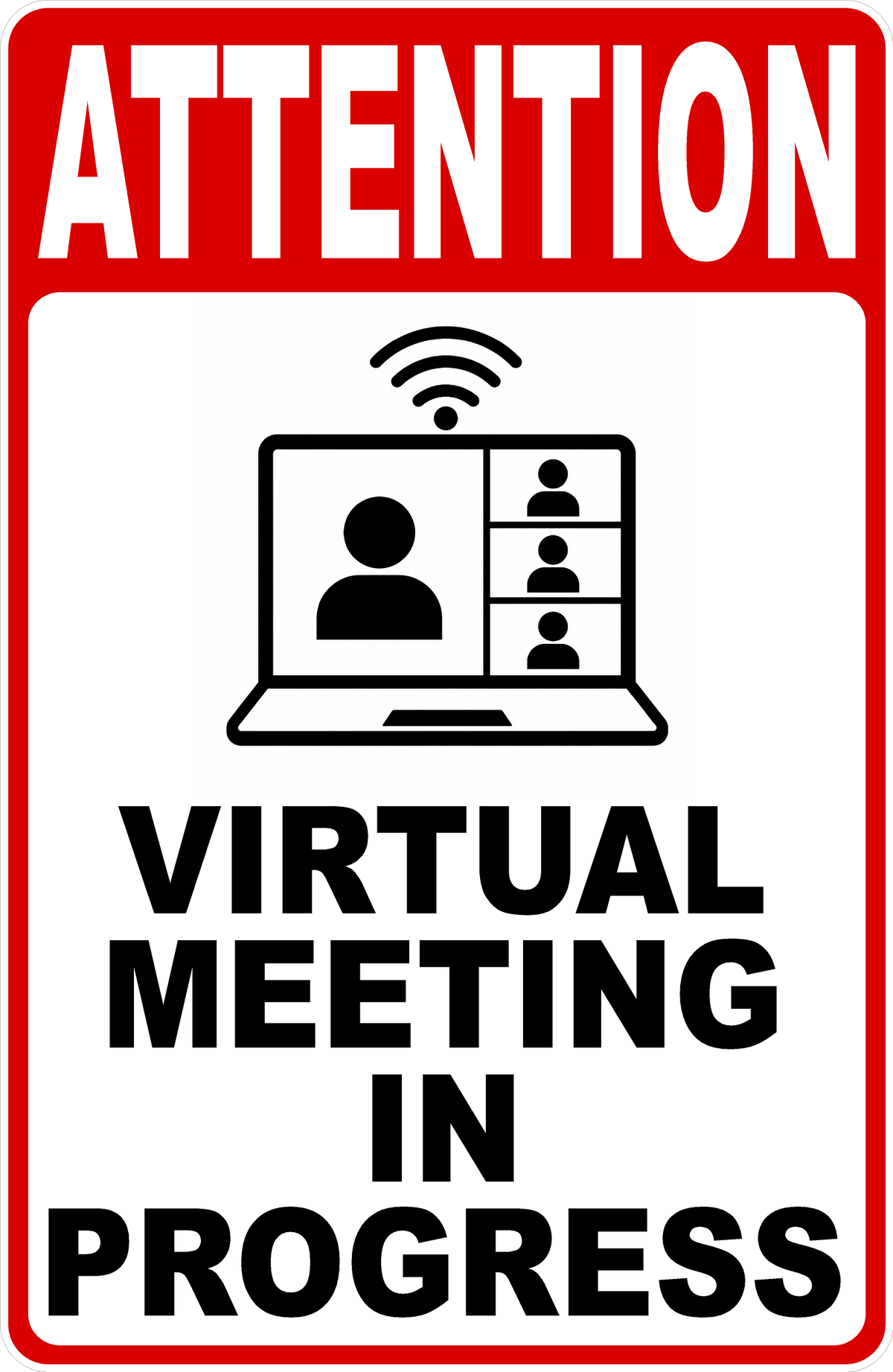 A square warning-style sign with a red border and the word "ATTENTION" at the top, followed by a laptop video-call icon and the text "VIRTUAL MEETING IN PROGRESS" in large black letters on a white background.