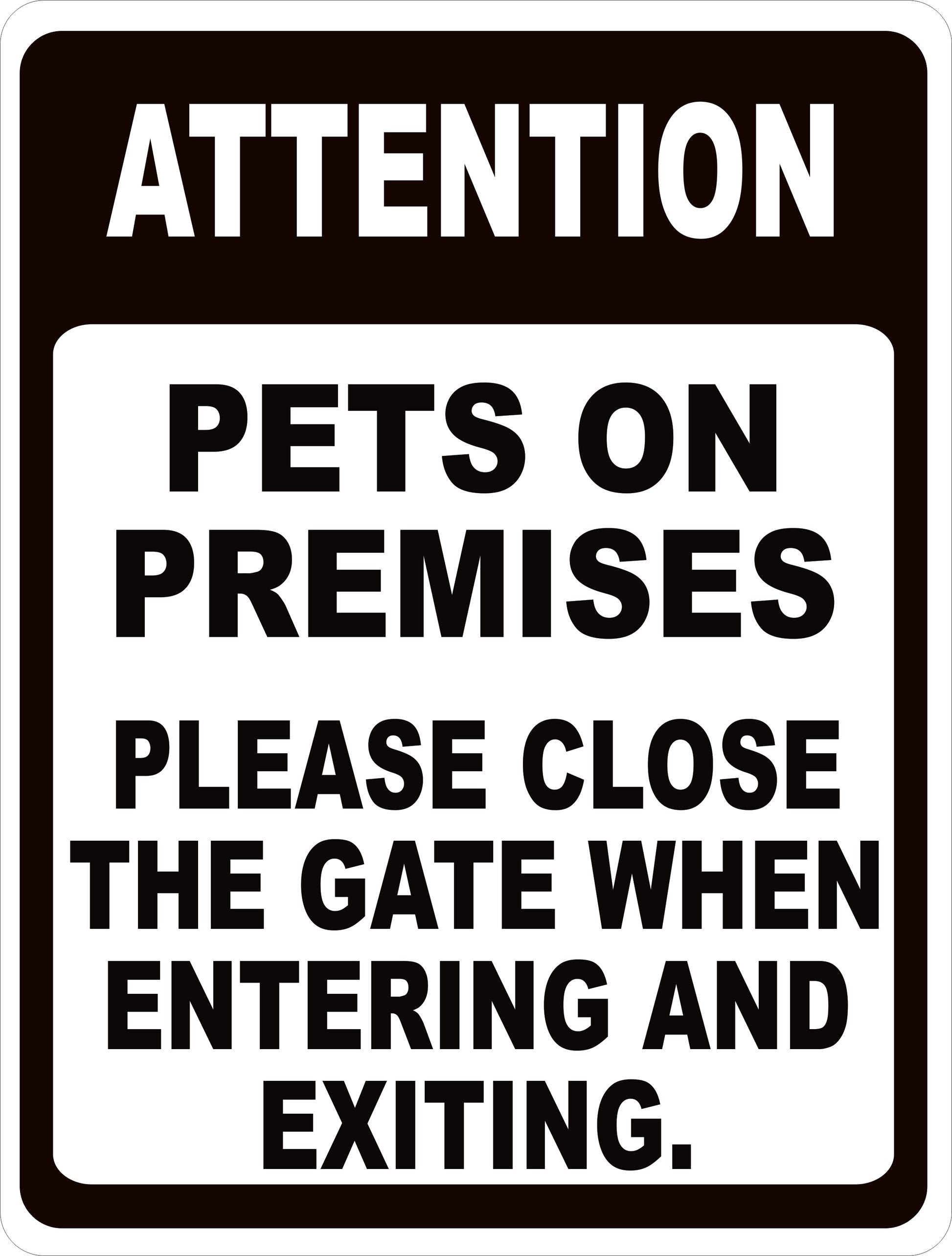 Attention Pets on Premises Please Close Gate when Entering Exiting Sign