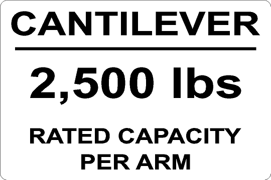 A white rectangular sign with black text reading 'CANTILEVER 2,500 lbs RATED CAPACITY PER ARM'.