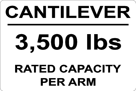 A white rectangular sign with black text reading 'CANTILEVER 3,500 lbs RATED CAPACITY PER ARM'.