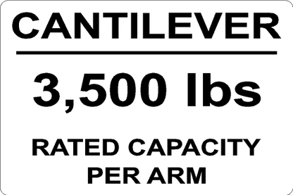 A white rectangular sign with black text reading 'CANTILEVER 3,500 lbs RATED CAPACITY PER ARM'.