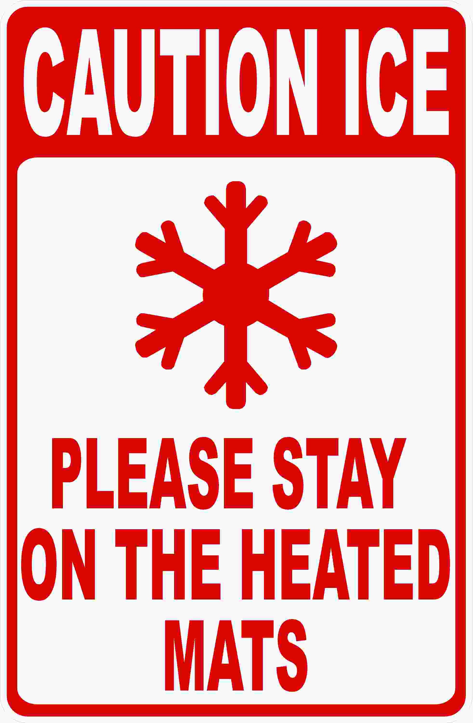 Caution Ice Please Stay on Heated Mats Decal