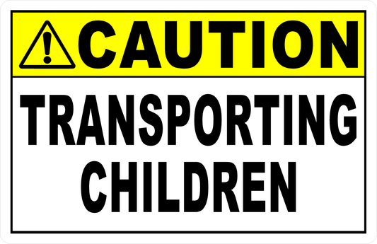 Caution Transporting Children Sign