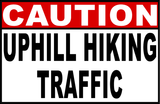 Caution Uphill Hiking Traffic Sign