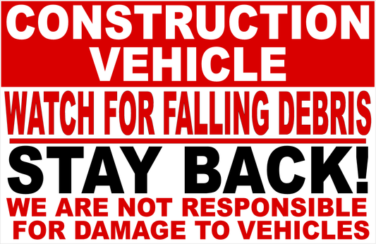 Construction Vehicle Watch for Falling Debris Stay Back! Decal