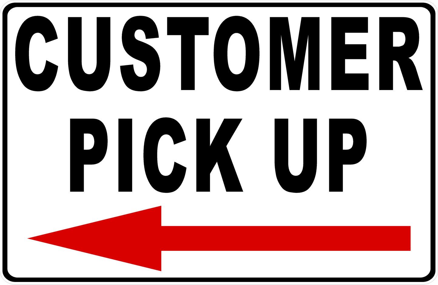 Customer Pick Up with Optional Directional Arrow Sign