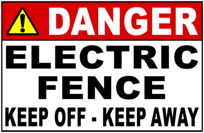 Danger Electric Fence Keep Off Keep Away Sign