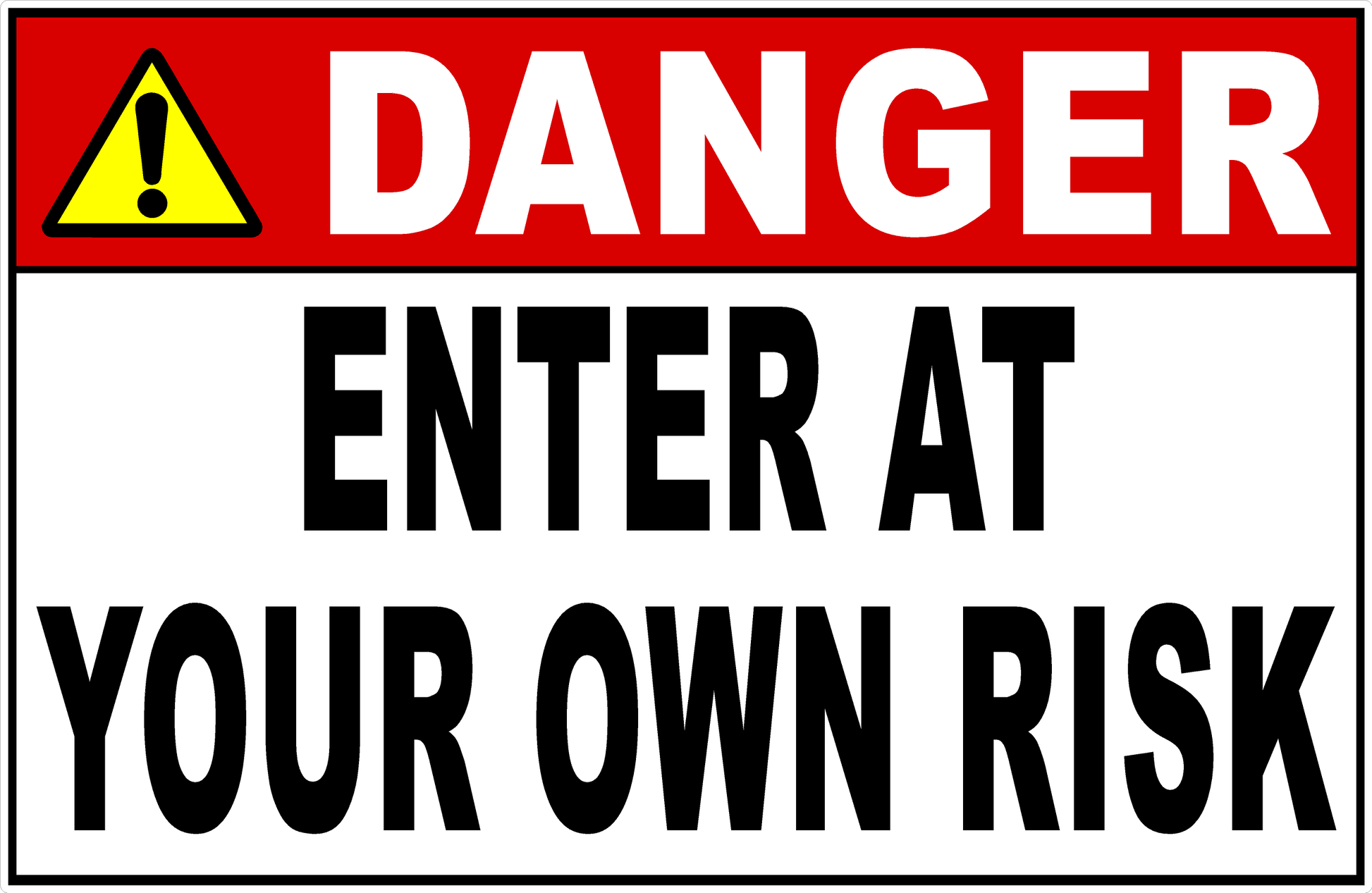 Danger Enter At Your Own Risk Sign