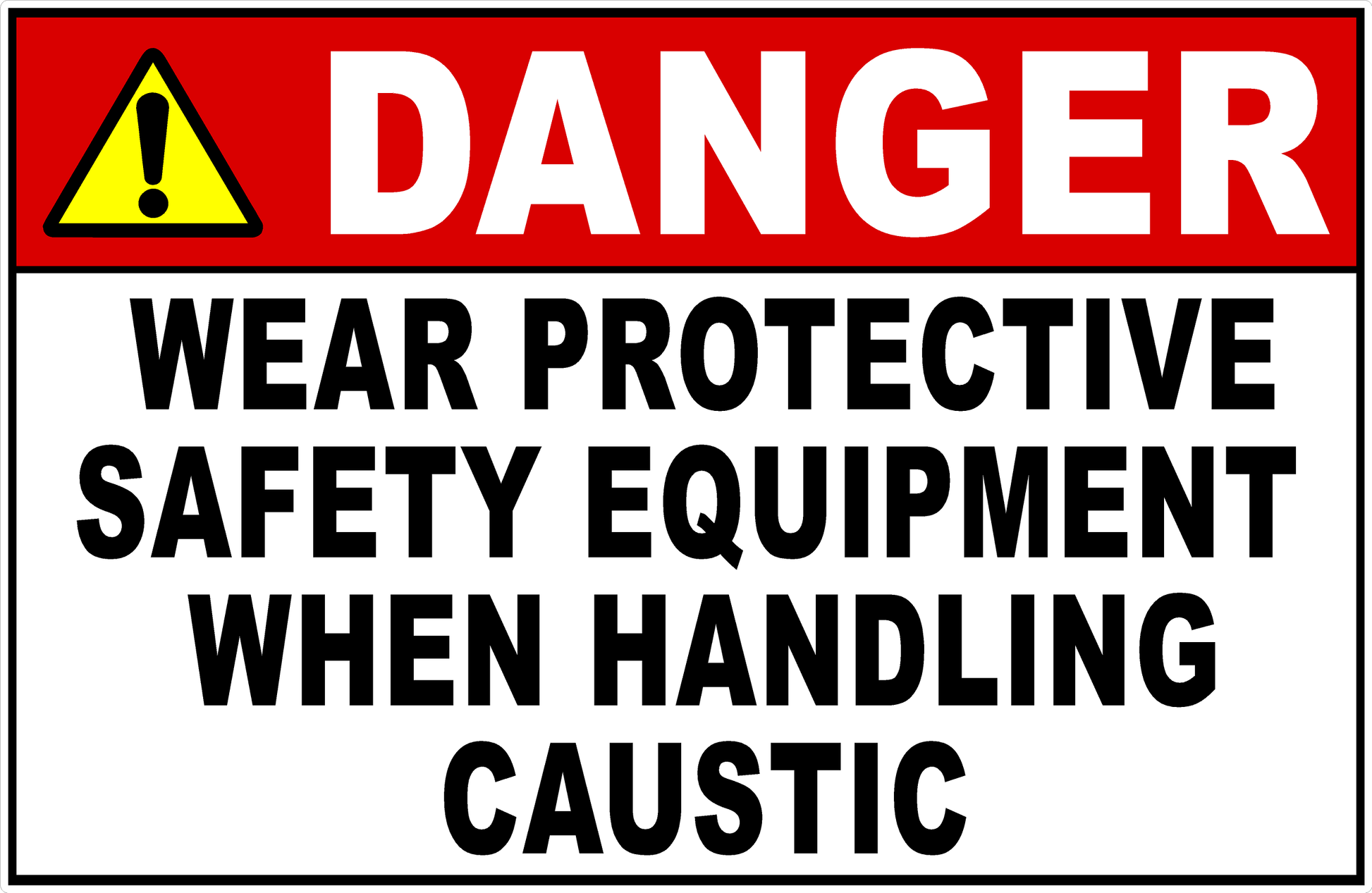 Danger Wear Protective Safety Equipment When Handling Caustic Decal