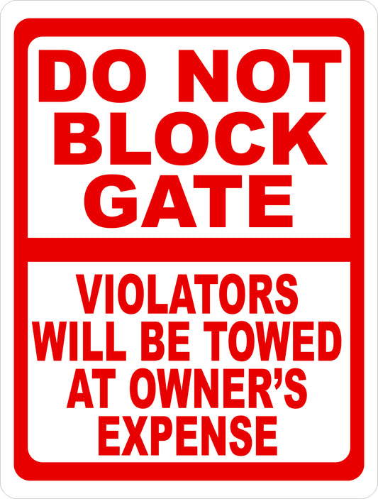 Do Not Block Gate Violators Towed Sign