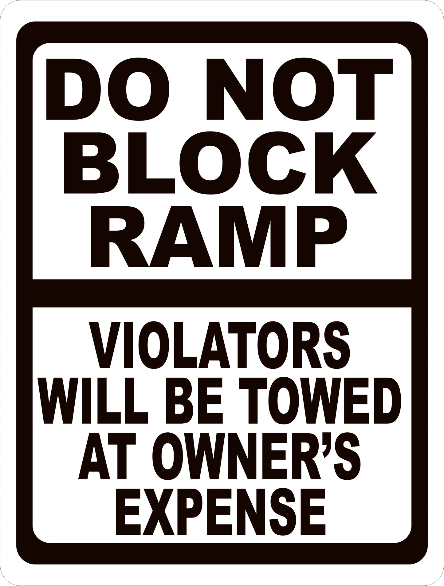 Do Not Block Ramp Violators Towed Sign