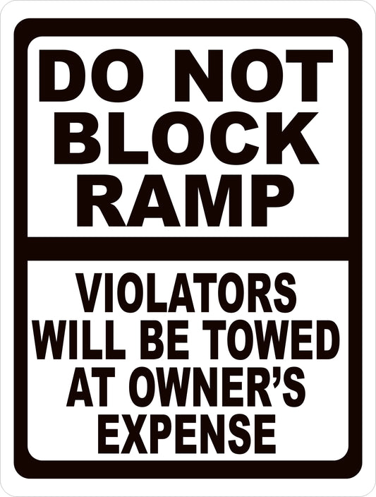 Do Not Block Ramp Violators Towed Sign