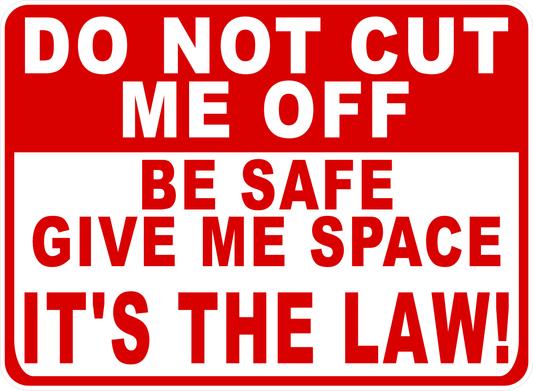 Do Not Cut Me Off Be Safe Give Me Space Public Transportation Decal