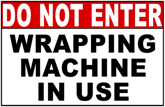 Do Not Enter Wrapping Machine in Use Decal