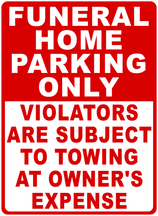 Funeral Home Parking Only Violators Are Subject To Towing Sign